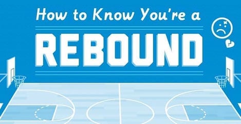 How To Know Youre A Rebound