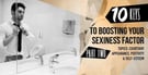 10 Keys to Boosting Your “Sexiness Factor” in the Gay Dating World: Part 2