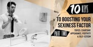 10 Keys to Boosting Your “Sexiness Factor” in the Gay Dating World: Part 2
