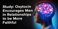 Study: Oxytocin Encourages Men in Relationships to be More Faithful