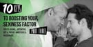 10 Keys to Boosting Your “Sexiness Factor” in Gay Dating (Part 3)
