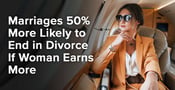 Marriages 50% More Likely to End in Divorce If Woman Earns More
