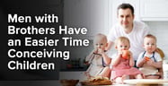 Men with Brothers Have an Easier Time Conceiving Children