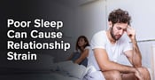 Poor Sleep Can Cause Relationship Strain