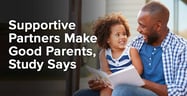 Supportive Partners Make Good Parents, Study Says