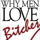 Why Men Love Bitches
