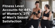 Fitness Level Accounts for 44% of Women’s, 21% of Men’s Sexual Satisfaction