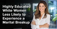 Highly Educated White Women Less Likely to Experience a Marital Breakup