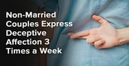 Non-Married Couples Express Deceptive Affection 3 Times a Week
