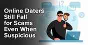 Online Daters Still Fall for Scams Even When Suspicious