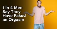 1 in 4 Men Say They Have Faked an Orgasm