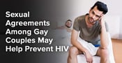 Sexual Agreements Among Gay Couples May Help Prevent HIV