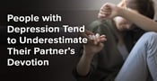 People with Depression Tend to Underestimate Their Partner&#8217;s Devotion