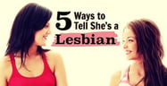 5 Ways to Tell She’s a Lesbian
