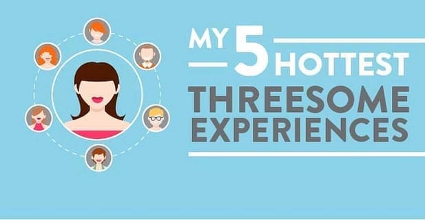 My 5 Hottest Threesome Experiences
