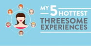 My 5 Hottest Threesome Experiences
