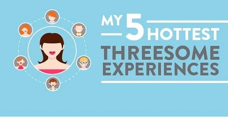 My 5 Hottest Threesome Experiences