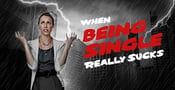 When Being Single Really Sucks