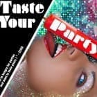 Taste Your Party