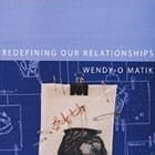 Redefining Our Relationships