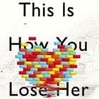 This is How You Lose Her