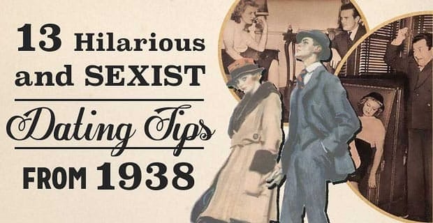 13 Hilarious And Sexist Dating Tips From 1938