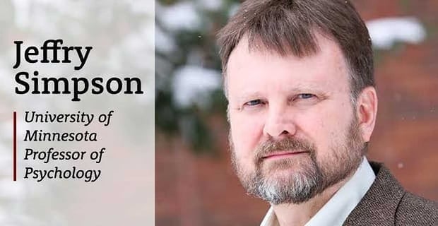 Dr Jeffry Simpson The Go To Source On Romantic Attachment Theory