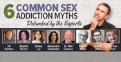 6 Common Sex Addiction Myths Debunked by the Experts