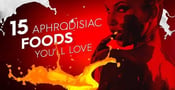 15 Aphrodisiac Foods You&#8217;ll Love (In Multiple Ways)