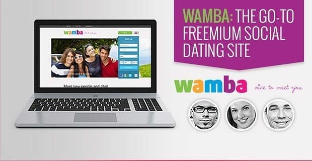 Wamba The Go To Freemium Social Dating Site