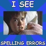 Look at your spelling