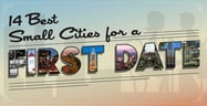 14 Best Small Cities for a First Date