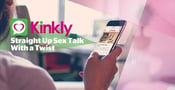 Kinkly: Straight Up Sex Talk With a Twist