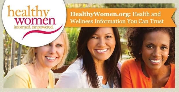 Healthywomen Org Health And Wellness Information You Can Trust