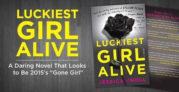 Luckiest Girl Alive A Daring Novel That Looks To Be 2015 Gone Girl