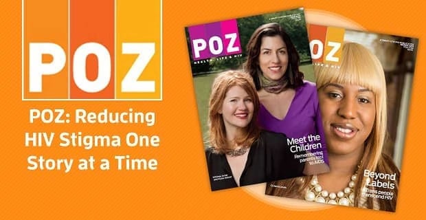 Poz Reducing Hiv One Story At A Time