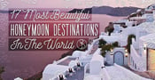 17 Most Beautiful Honeymoon Destinations in the World
