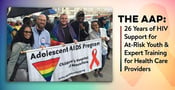 The AAP: 26 Years of HIV Support for At-Risk Youth &amp; Expert Training for Health Care Providers