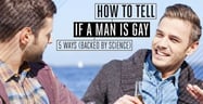 “How to Tell If a Man is Gay” — 5 Ways (Backed By Science)