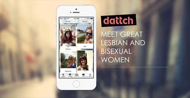 Dattch The Dating App Lesbian Women Have Been Waiting For