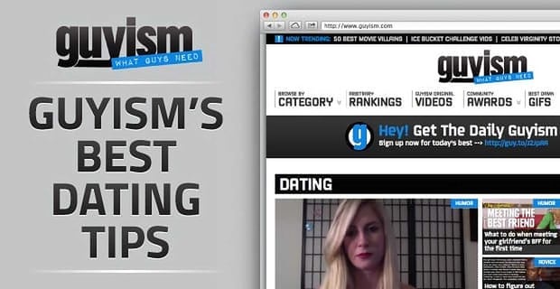 The 6 Best Dating Tips For Men Found On Guyism