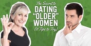 The Secret to Dating “Older” Women (11 Tips to Try)