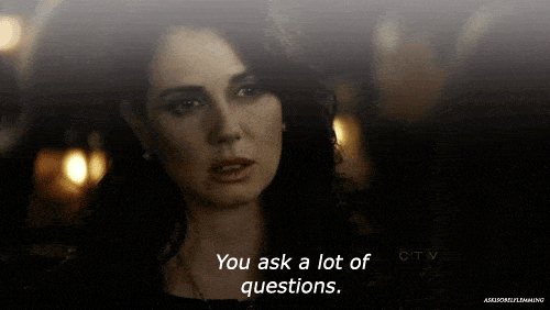 "You ask a lot of questions" GIF