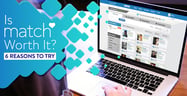 Is Match.com Worth It? 6 Reasons to Try 100% Free[updated_month_year before=" (" after=")"]