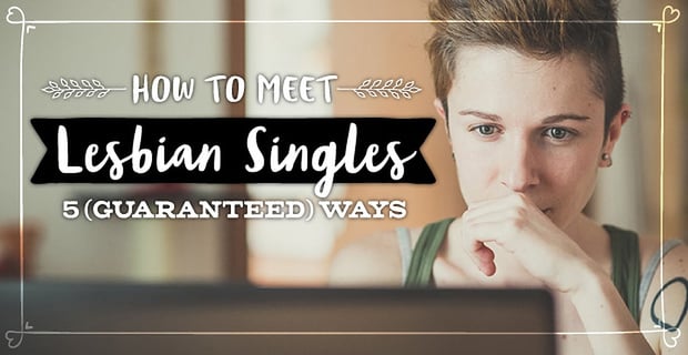 How To Meet Lesbian Singles