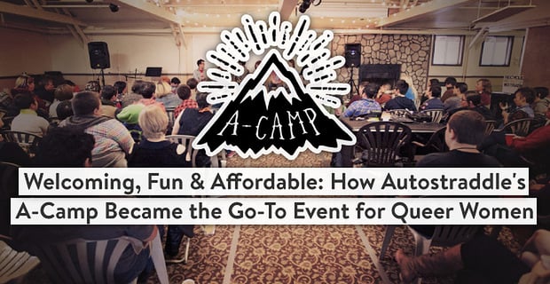 Autostraddles Acamp Welcoming Fun Affordable