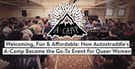 Welcoming, Fun &amp; Affordable: How Autostraddle’s A-Camp Became the Go-To Event for Queer Women