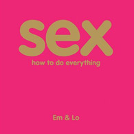 Sex: How to Do Everything book cover