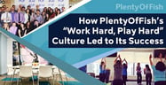 How PlentyOfFish’s “Work Hard, Play Hard” Culture Led to Its Success