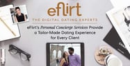 eFlirt’s Personal Concierge Services Provide a Tailor-Made Dating Experience for Every Client